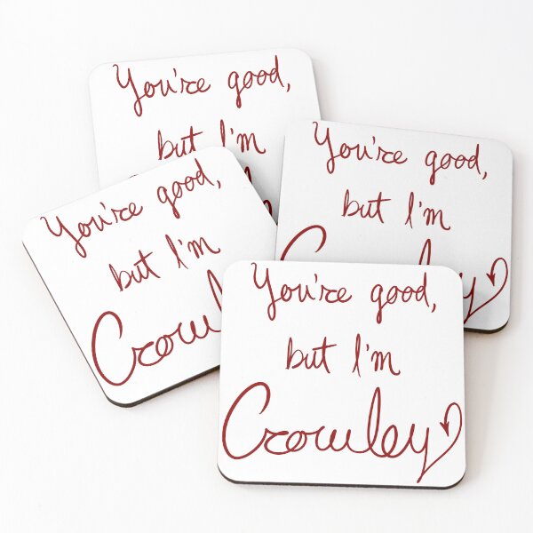 Item preview, You're good, but I'm Crowley designed and sold by LuxusLiner.
