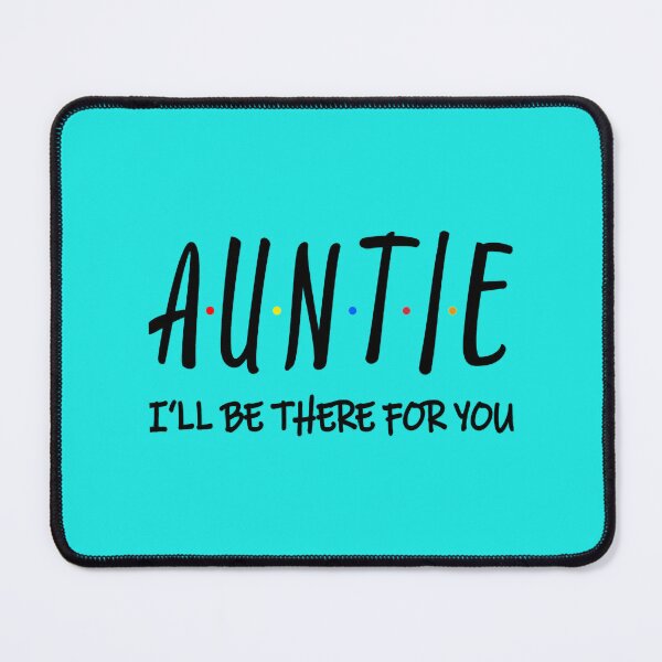 Item preview, Auntie I Ll Be There For You designed and sold by RachellDwyer.