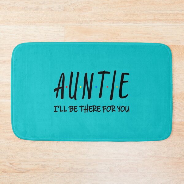 Item preview, Auntie I Ll Be There For You designed and sold by RachellDwyer.