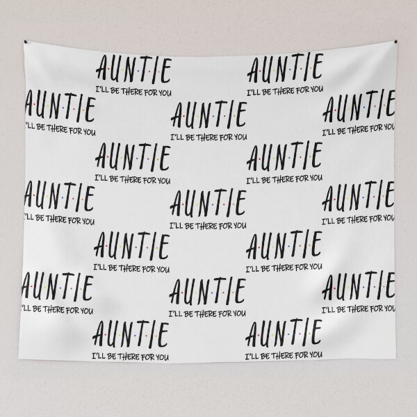 Item preview, Auntie I Ll Be There For You designed and sold by RachellDwyer.