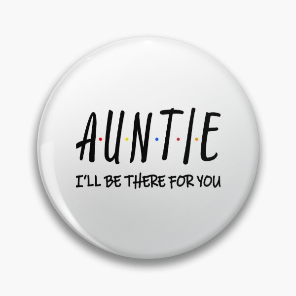 Item preview, Auntie I Ll Be There For You designed and sold by RachellDwyer.