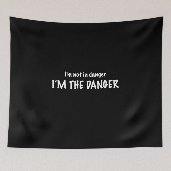 Item preview, I'm Not In Danger I'm the Danger designed and sold by ashlenamusic.