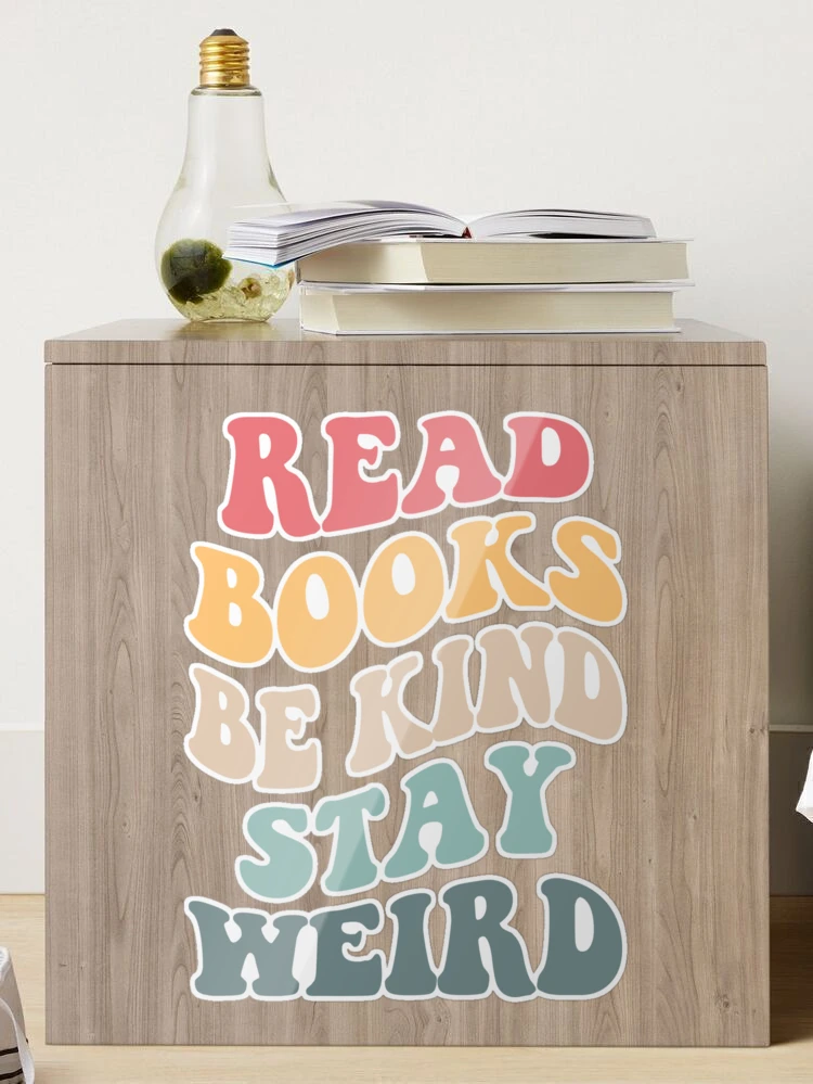 Read Books Be Kind Stay Weird V Sticker for Sale by lemon-pepper