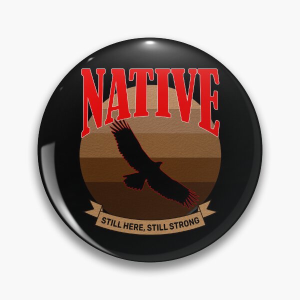 Item preview, Native still here still strong designed and sold by CarrieTDesigns.