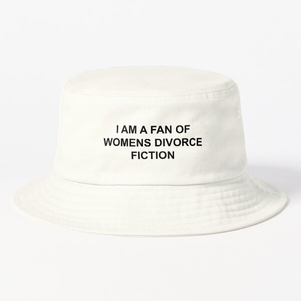 I am a fan of Womens Divorce Fiction Bucket Hat for Sale by