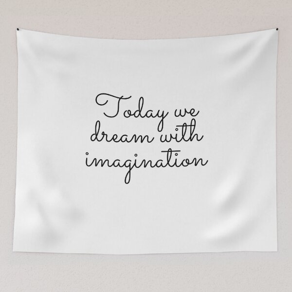 Item preview, Today We Dream With Imagination designed and sold by Tinahshe.