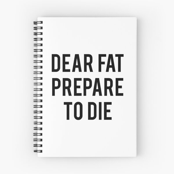 Item preview, Dear Fat Prepare to Die designed and sold by Healthy AF.