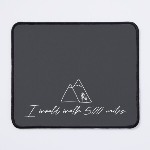 Item preview, I Would Walk 500 Miles - Mountains - Hiker - Music Reference designed and sold by mymymagic.