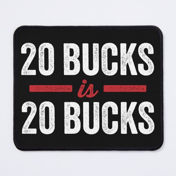 Item preview, 20 Bucks is 20 Bucks designed and sold by creativearmory.