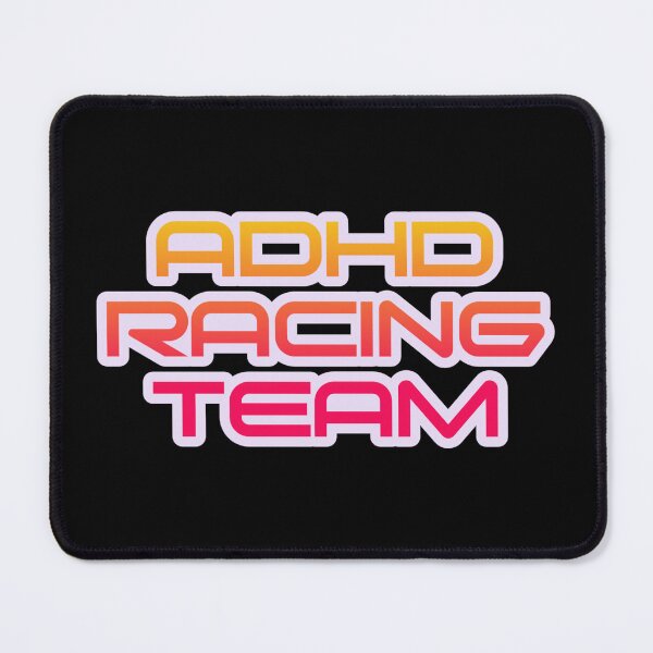 Item preview, ADHD Racing Team designed and sold by JoseyMiles.