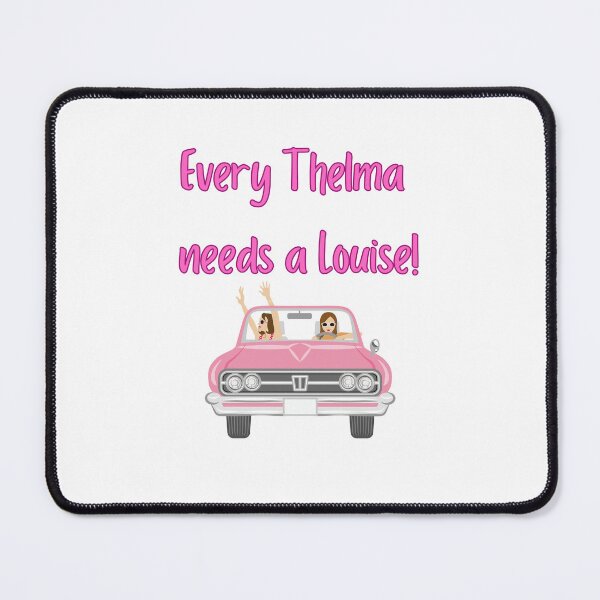Item preview, Every Thelma needs a Louise! - Best Friend Quotes designed and sold by Happier-Futures.