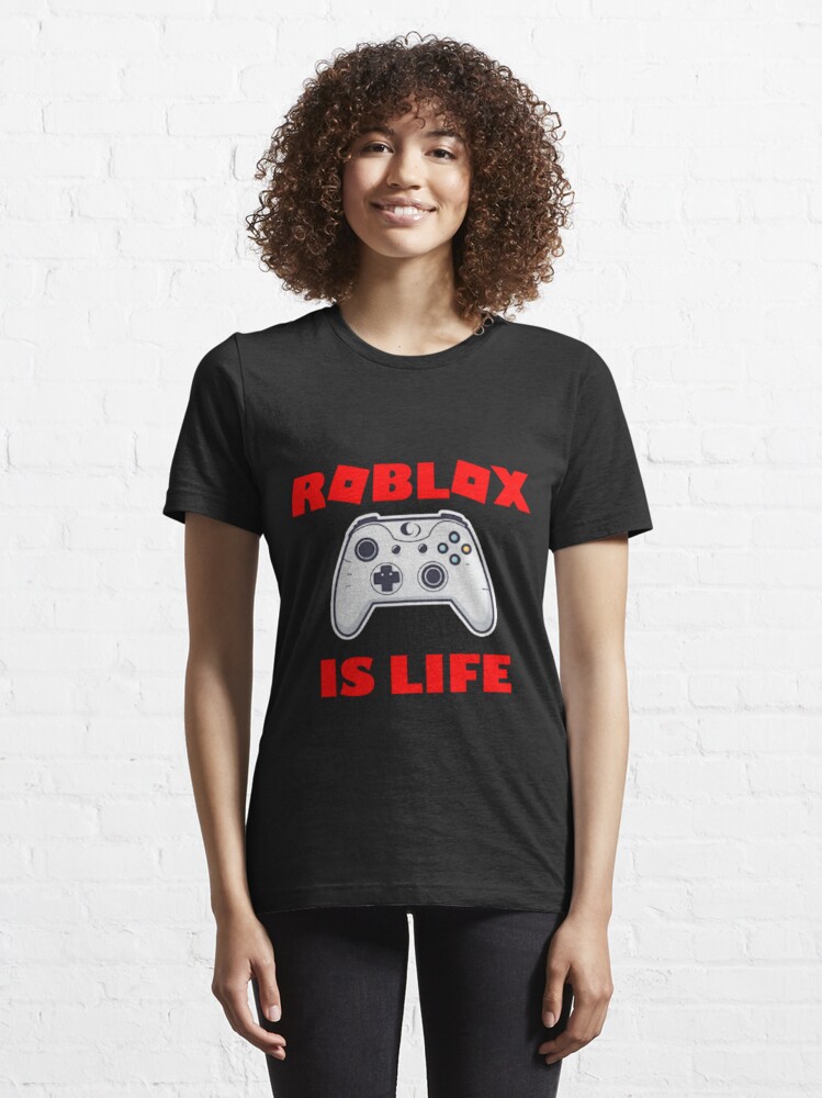 Roblox Is Life Essential T-Shirt for Sale by Rizinator