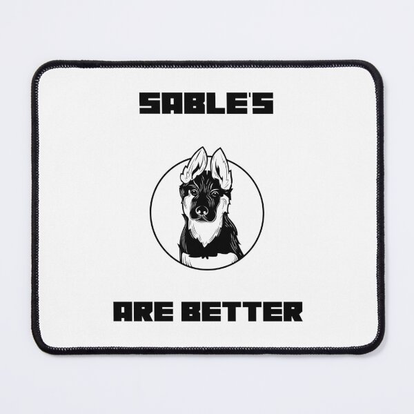 Item preview, Sable's Are Better designed and sold by JungleJava.