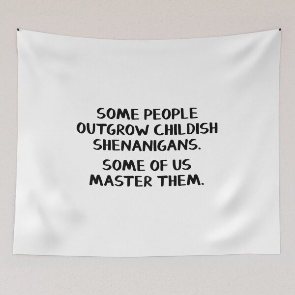 Item preview, Some people outgrow childish shenanigans Some of us master them designed and sold by allthetees.