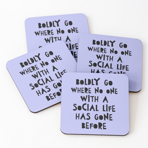 Item preview, Boldly go where no one with social life has gone before, antisocial funny quote designed and sold by byzmo.