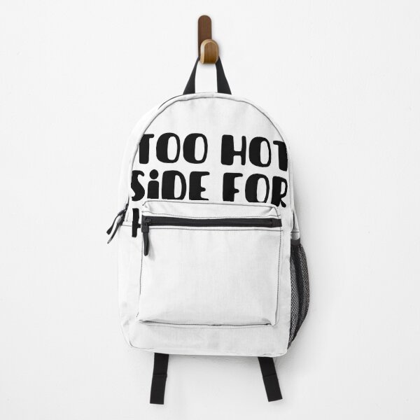 Item preview, It’s too hot outside for that designed and sold by trenchbalence.