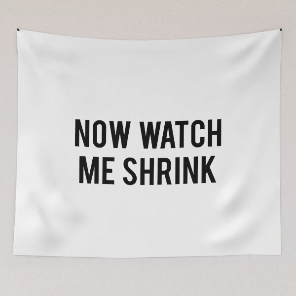 Item preview, Now Watch Me Shrink designed and sold by Healthy AF.