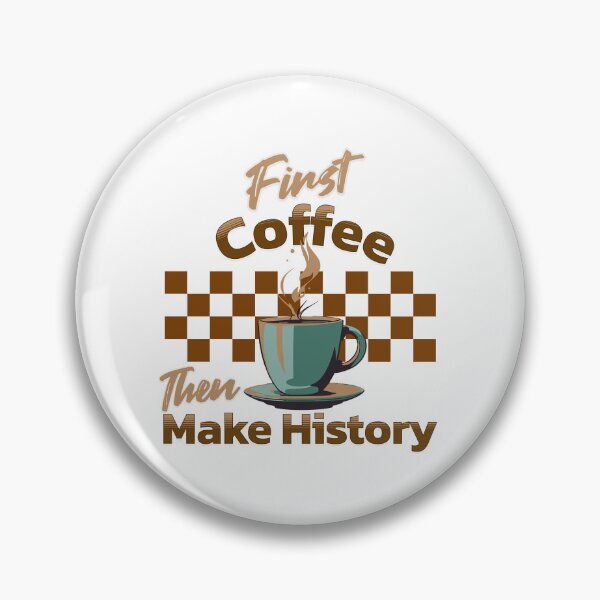 Item preview, Enjoy & create - first coffee, then write history designed and sold by pixdesigns.