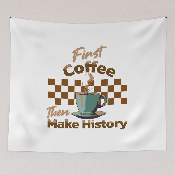 Item preview, Enjoy & create - first coffee, then write history designed and sold by pixdesigns.