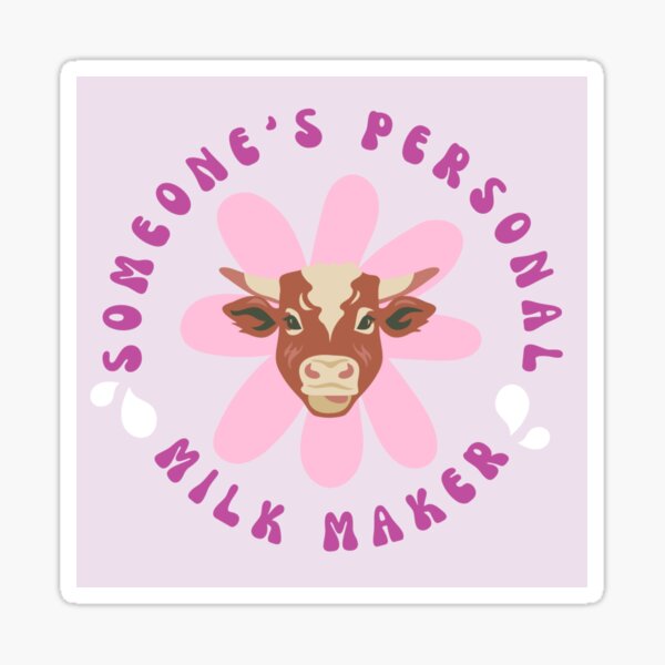 Item preview, Someone’s Personal Milk Maker Breastfeeding Positivity designed and sold by Boobing and Grooving.