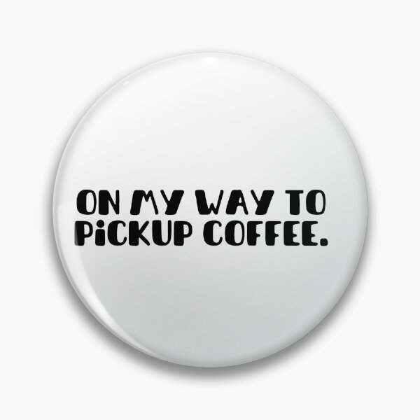 Item preview, On my way to pickup coffee designed and sold by trenchbalence.