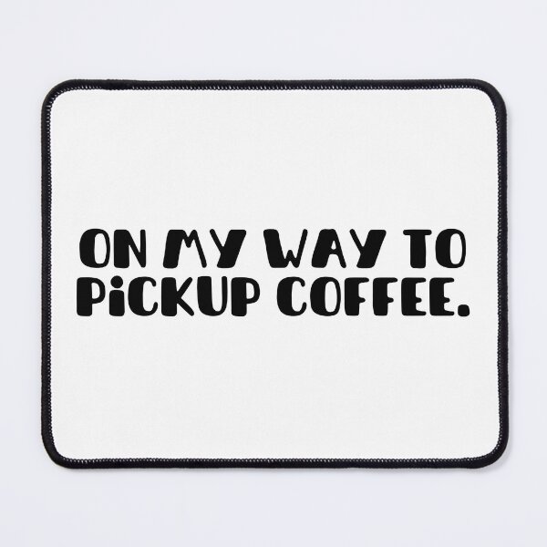 Item preview, On my way to pickup coffee designed and sold by trenchbalence.