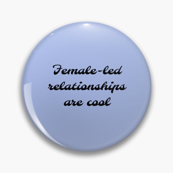 Item preview, Female-led relationships are cool! designed and sold by PositiveAlchemy.