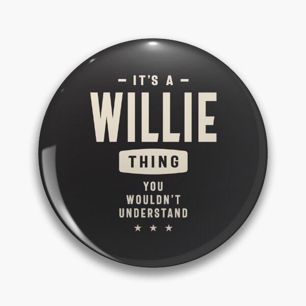 Item preview, It's a Willie Thing, You Wouldn't Understand - Willie Name designed and sold by cidolopez.