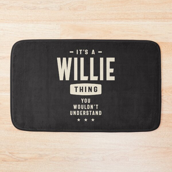 Item preview, It's a Willie Thing, You Wouldn't Understand - Willie Name designed and sold by cidolopez.