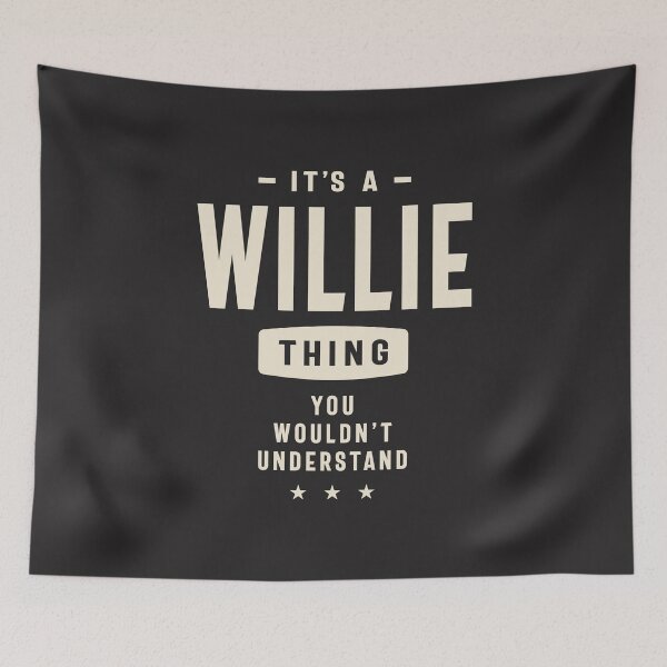 Item preview, It's a Willie Thing, You Wouldn't Understand - Willie Name designed and sold by cidolopez.