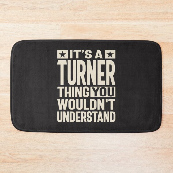 Item preview, It's a Turner Thing, You Wouldn't Understand - Turner Name designed and sold by cidolopez.