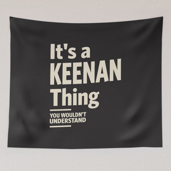 Item preview, It's a Keenan Thing, You Wouldn't Understand - Keenan Name designed and sold by cidolopez.