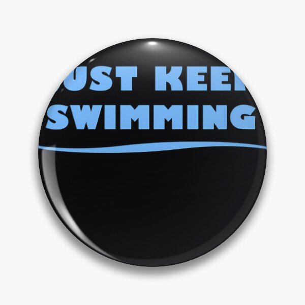 Item preview, Just Keep Swimming  4	 designed and sold by anwdhmpshdl12.