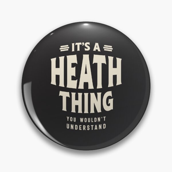 Item preview, It's a Heath Thing, You Wouldn't Understand - Heath Name designed and sold by cidolopez.