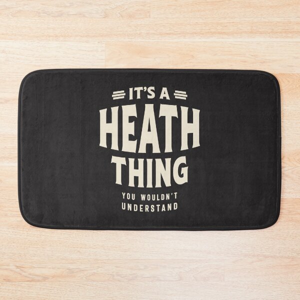 Item preview, It's a Heath Thing, You Wouldn't Understand - Heath Name designed and sold by cidolopez.