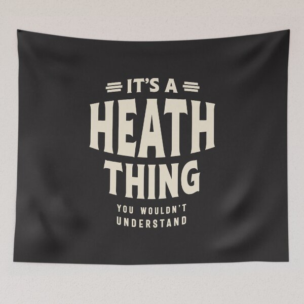 Item preview, It's a Heath Thing, You Wouldn't Understand - Heath Name designed and sold by cidolopez.