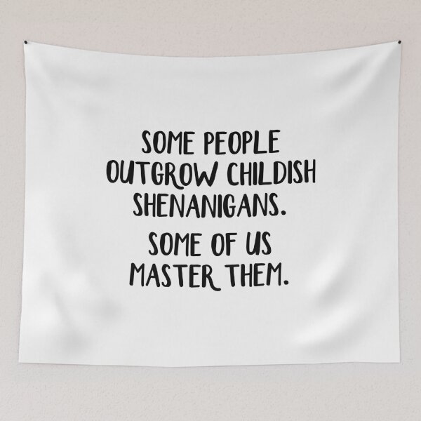 Item preview, Some people outgrow childish shenanigans Some of us master them designed and sold by allthetees.