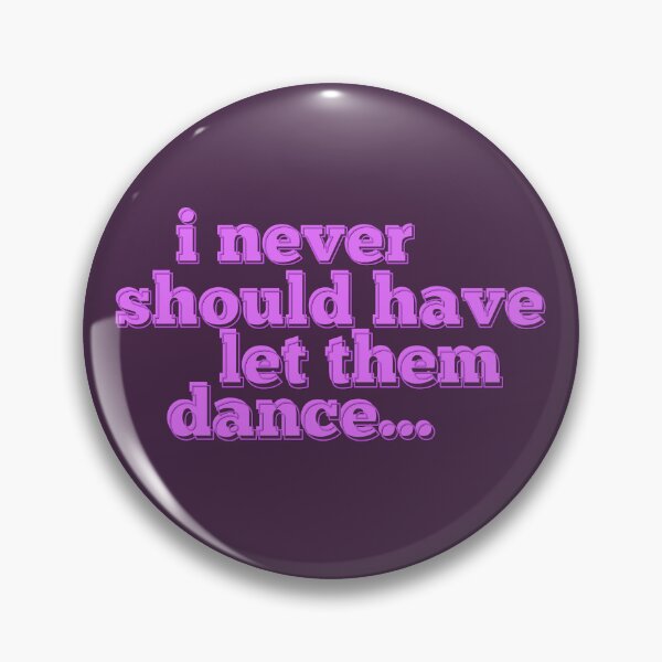 Item preview, i never should have let them dance… designed and sold by ashleybrooke14.