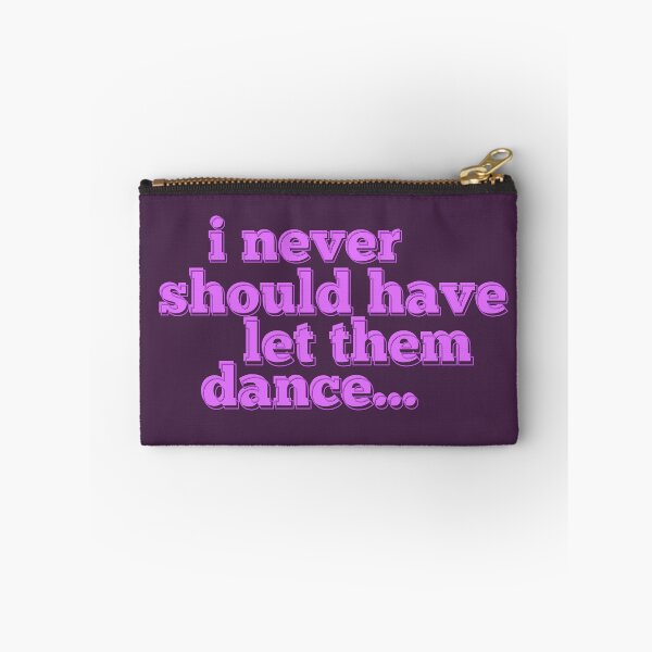 Item preview, i never should have let them dance… designed and sold by ashleybrooke14.