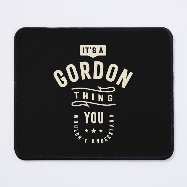Item preview, It's a Gordon Thing, You Wouldn't Understand - Gordon Name designed and sold by cidolopez.