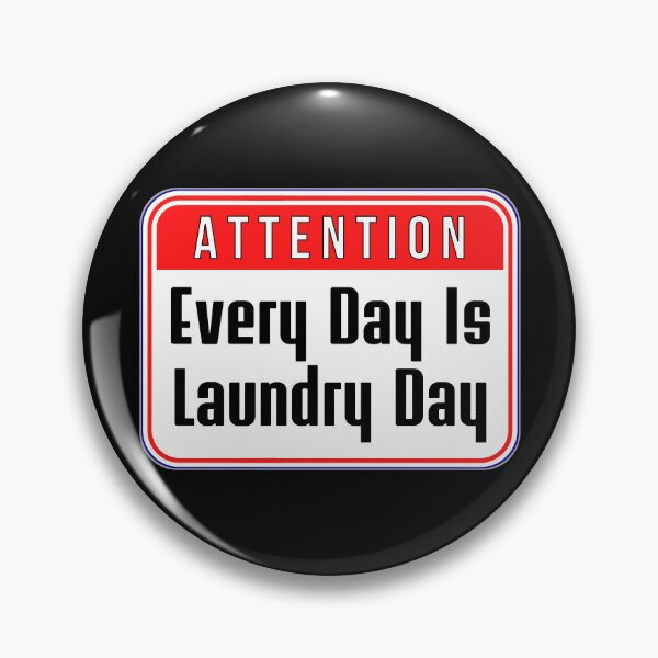 Item preview, ATTENTION:  Every Day Is Laundry Day - funny warning signs designed and sold by DesignsFromTW-S.