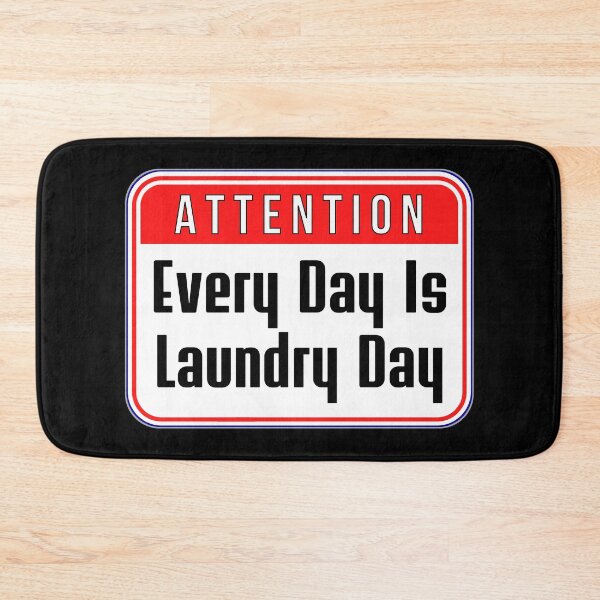 Item preview, ATTENTION:  Every Day Is Laundry Day - funny warning signs designed and sold by DesignsFromTW-S.