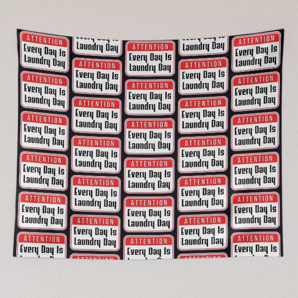 Item preview, ATTENTION:  Every Day Is Laundry Day - funny warning signs designed and sold by DesignsFromTW-S.