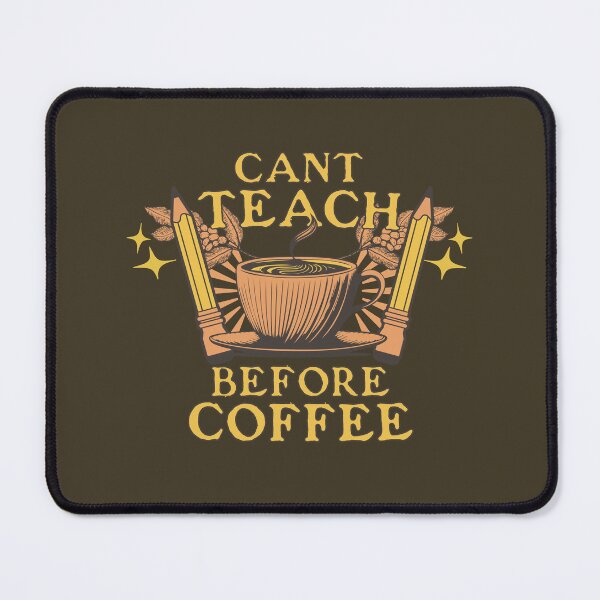 Item preview, Can't Teach Before Coffee. Coffee Graphic For Teachers designed and sold by PMCreative.