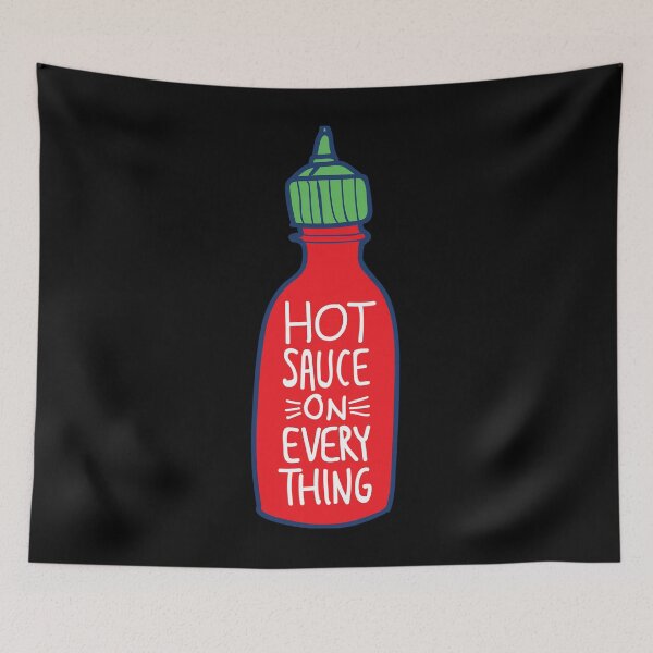 Item preview, Hot Sauce on Everything  	 	 designed and sold by tqaphfvwic98.