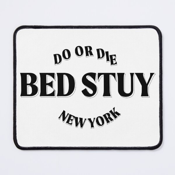 Item preview, BED STUY DO OR DIE designed and sold by flexino.