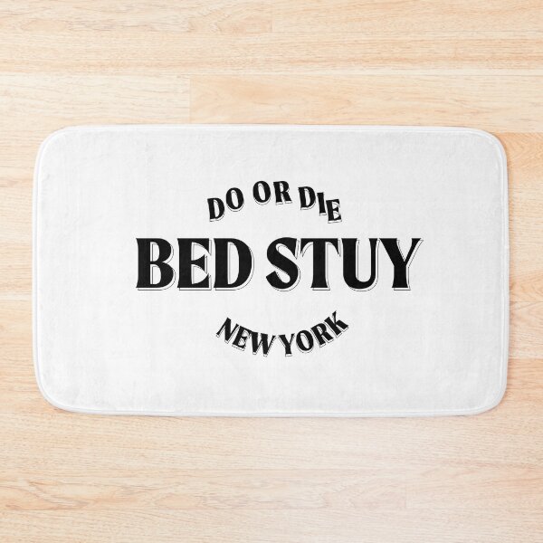 Item preview, BED STUY DO OR DIE designed and sold by flexino.
