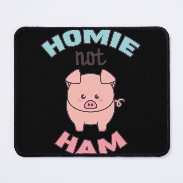 Item preview, Homie Not Ham designed and sold by swtcysijdg34.