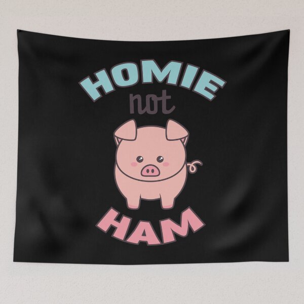 Item preview, Homie Not Ham	 designed and sold by swtcysijdg34.