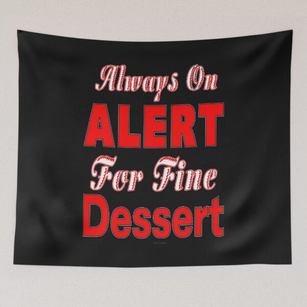 Item preview, On Alert For Fine Dessert designed and sold by kristalcurt.